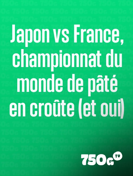 750g TV - Japon vs France, championnat du monde de pâté en croûte (et oui)