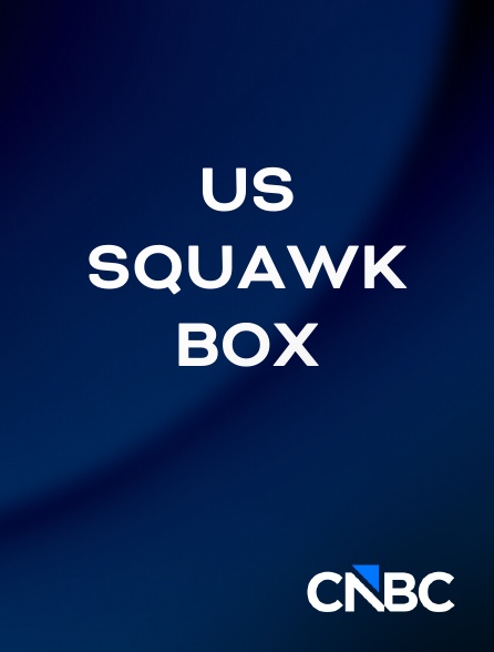 CNBC Europe - US Squawk Box