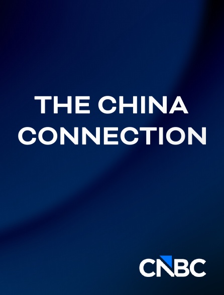 CNBC Europe - The China Connection