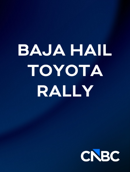CNBC Europe - Baja Hail Toyota Rally