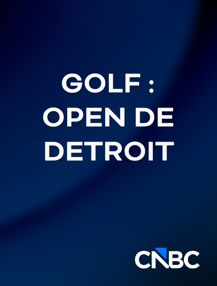 CNBC Europe - Golf : Open de Detroit