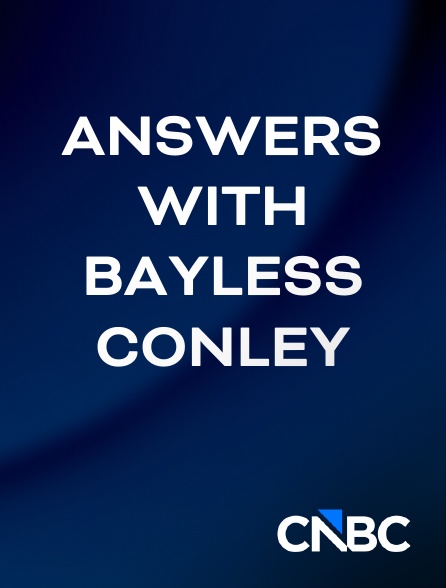 CNBC Europe - Answers with Bayless Conley