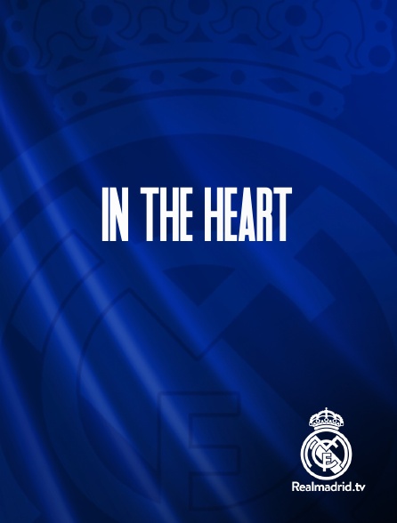 Real Madrid TV - In The Heart