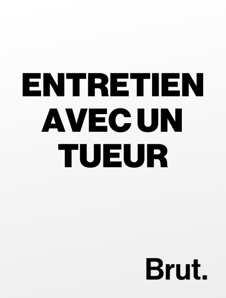 Brut - Entretien avec un tueur