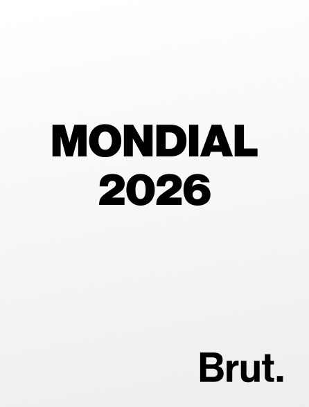 Brut - Mondial 2026