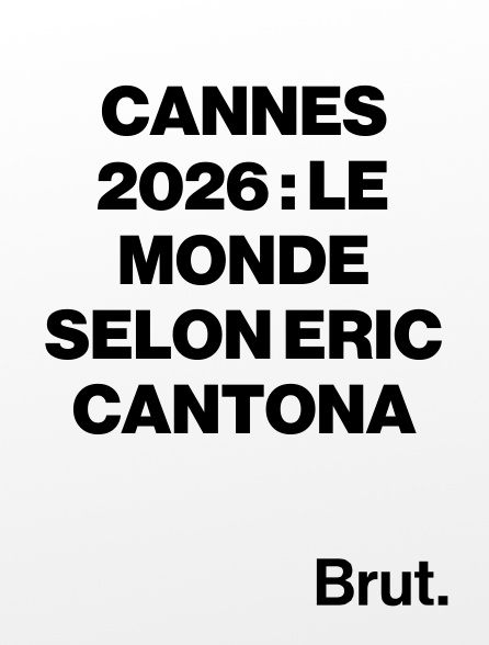 Brut - Cannes 2026 : Le monde selon Eric Cantona