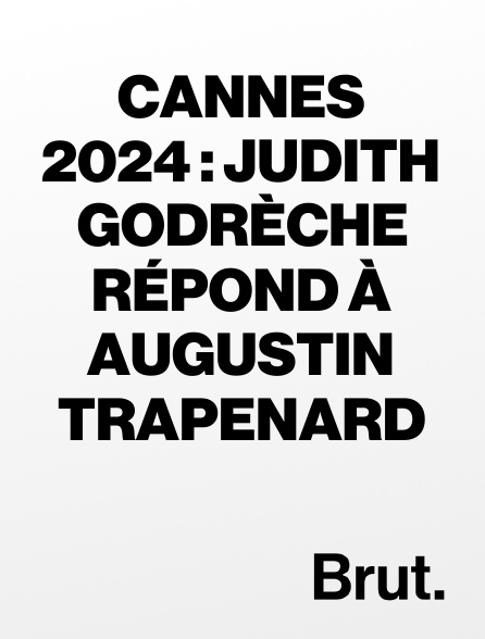 Brut - Cannes 2024 : Judith Godrèche répond à Augustin Trapenard