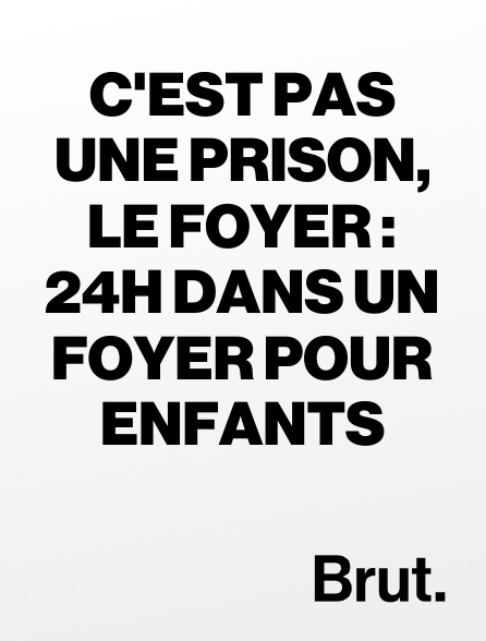 Brut - C'est pas une prison, le foyer : 24h dans un foyer pour enfants
