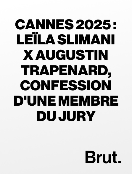 Brut - Cannes 2025 : Leïla Slimani x Augustin Trapenard, confession d'une membre du jury