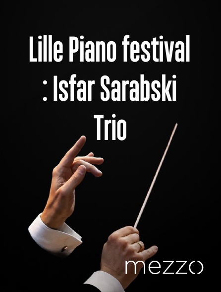Mezzo - Lille Piano festival : Isfar Sarabski Trio