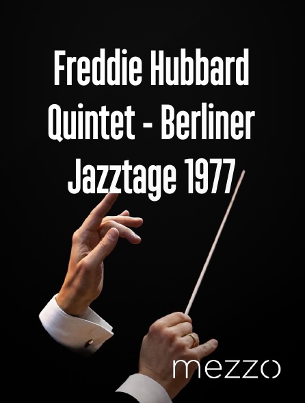 Mezzo - Freddie Hubbard Quintet - Berliner Jazztage 1977