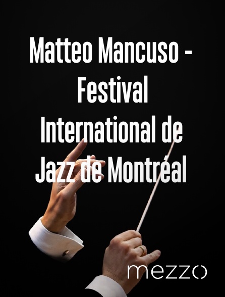Mezzo - Matteo Mancuso - Festival International de Jazz de Montréal