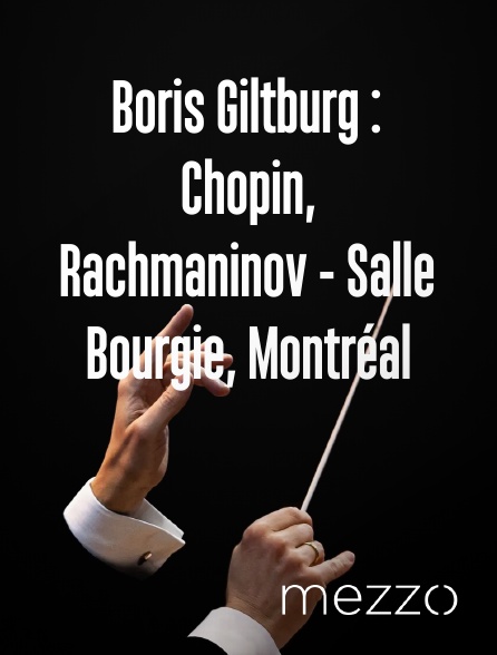 Mezzo - Boris Giltburg : Chopin, Rachmaninov - Salle Bourgie, Montréal