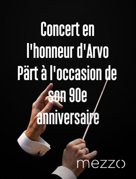 Mezzo - Concert en l'honneur d'Arvo Pärt à l'occasion de son 90e anniversaire