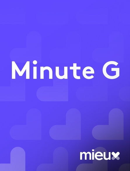 mieux - Minute G
