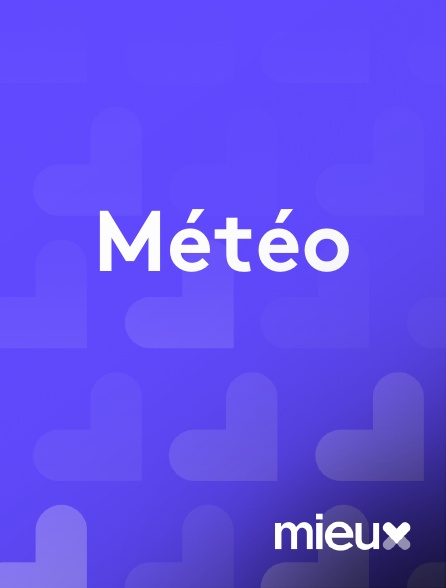 mieux - Météo