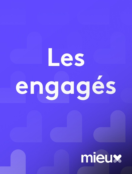 mieux - Les engagés
