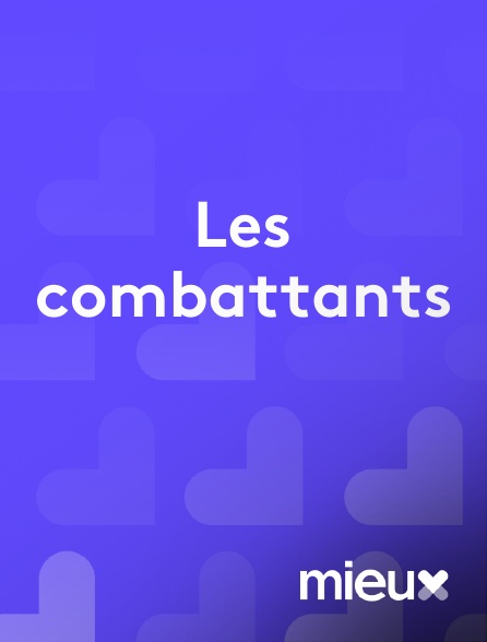 mieux - Les combattants