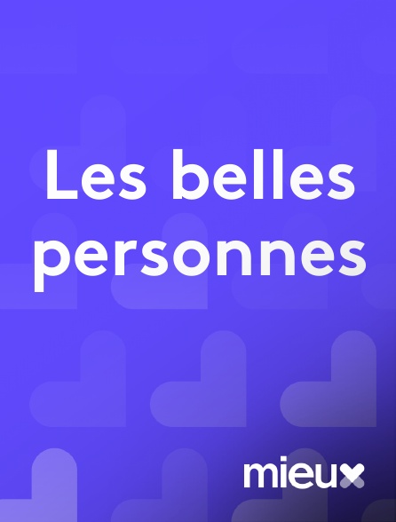 mieux - Les belles personnes