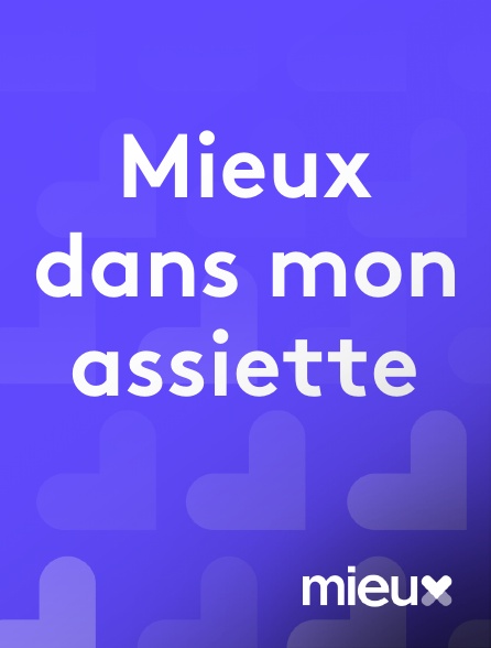 mieux - Mieux dans mon assiette