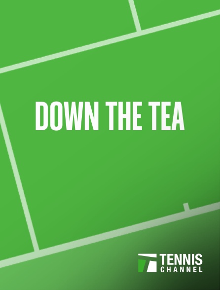 Tennis Channel - Down the Tea