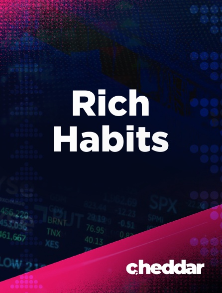 Cheddar News - Rich Habits