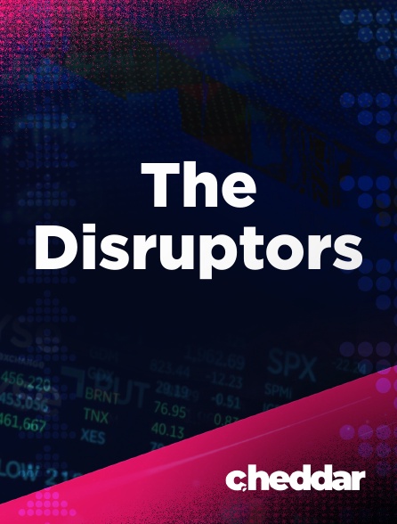 Cheddar News - The Disruptors