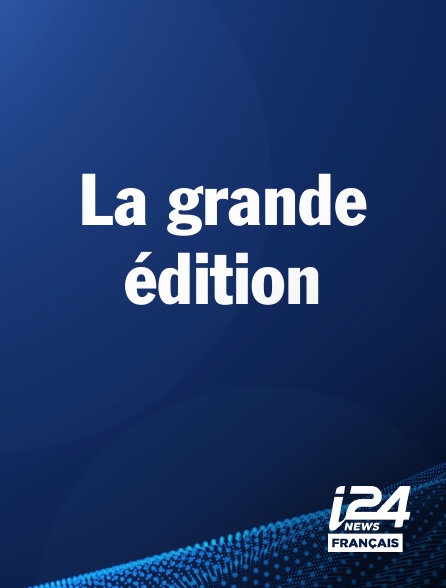 i24 News - La grande édition