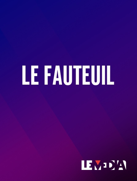 Le Média - Le Fauteuil
