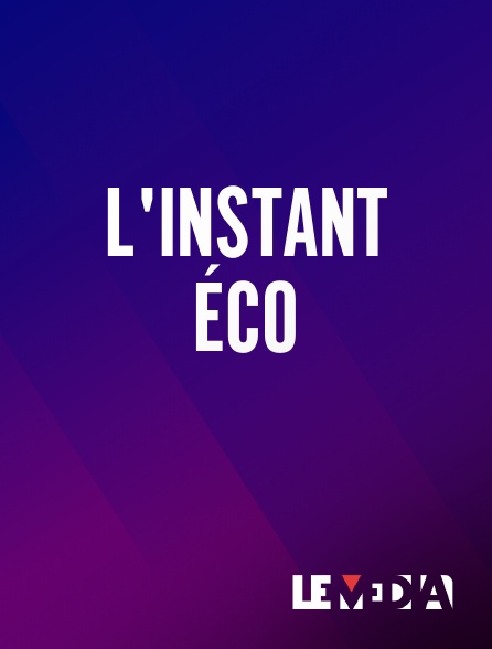 Le Média - L'Instant Éco