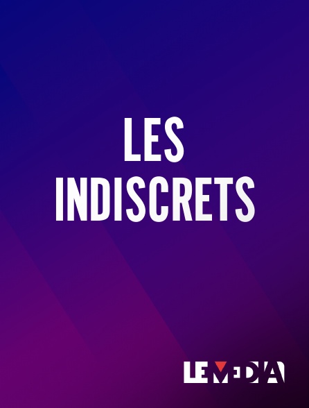 Le Média - Les Indiscrets