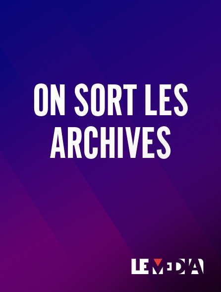 Le Média - On sort les Archives