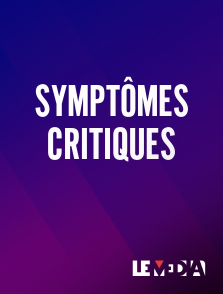 Le Média - Symptômes Critiques