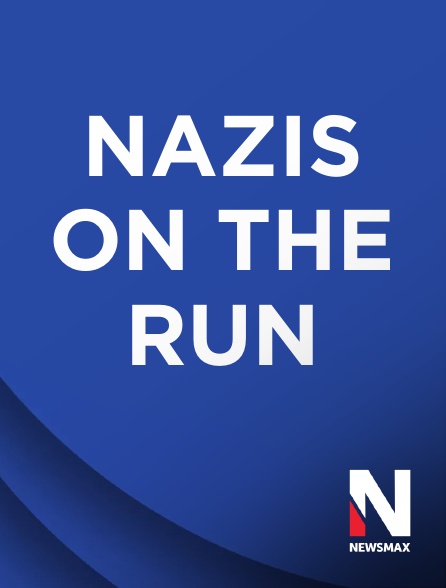 Newsmax - Nazis on the Run