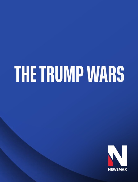 Newsmax - The Trump Wars