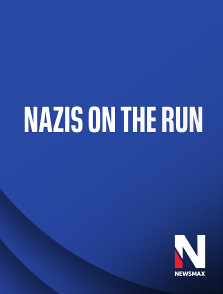 Newsmax - Nazis on the Run