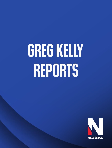 Newsmax - Greg Kelly Reports