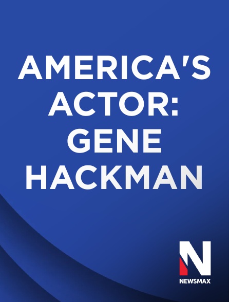 Newsmax - America's Actor: Gene Hackman