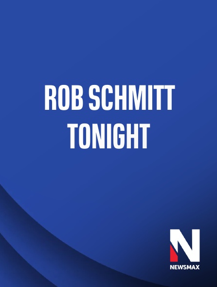 Newsmax - Rob Schmitt Tonight