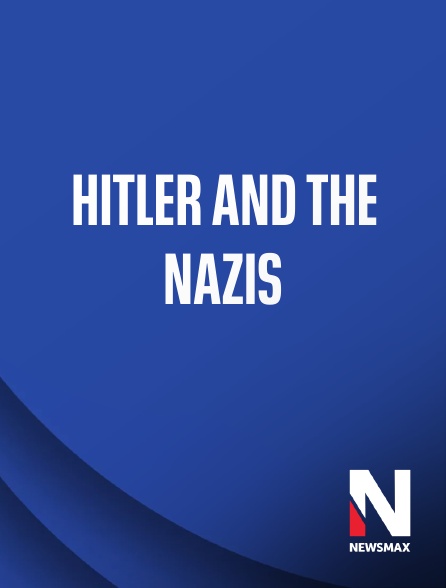 Newsmax - Hitler and the Nazis