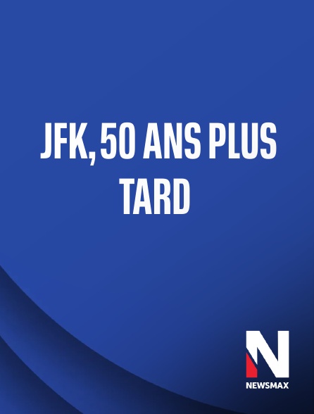 Newsmax - JFK, 50 ans plus tard