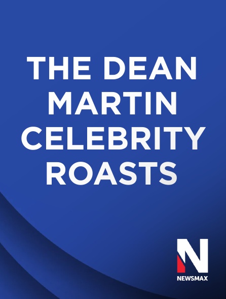 Newsmax - The Dean Martin Celebrity Roasts