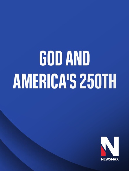 Newsmax - God and America's 250th