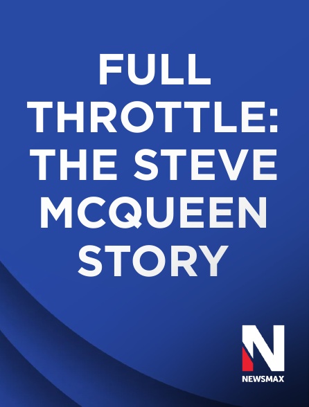 Newsmax - Full Throttle: The Steve McQueen Story