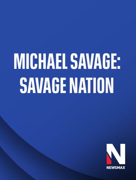 Newsmax - Michael Savage: Savage Nation