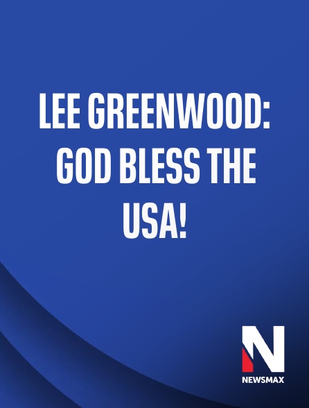 Newsmax - Lee Greenwood: God Bless the USA!