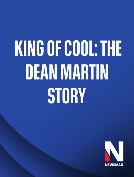 Newsmax - King of Cool: The Dean Martin Story