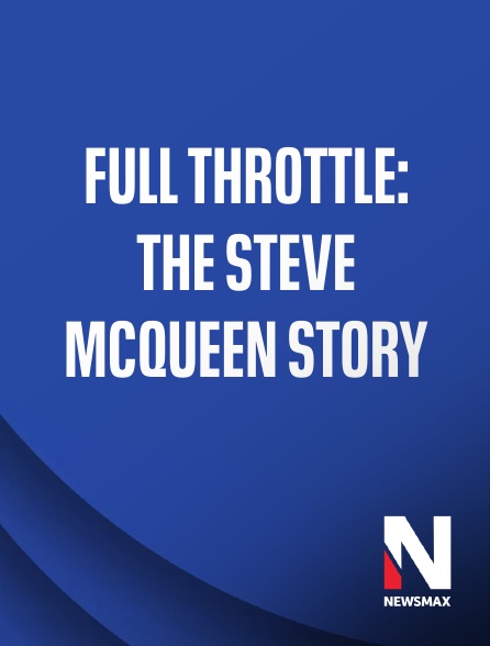 Newsmax - Full Throttle: The Steve McQueen Story