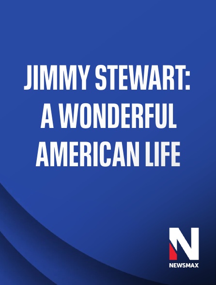 Newsmax - Jimmy Stewart: A Wonderful American Life