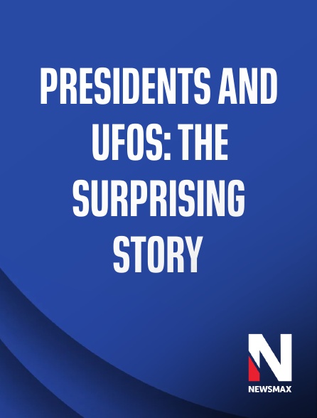 Newsmax - Presidents and UFOs: The Surprising Story